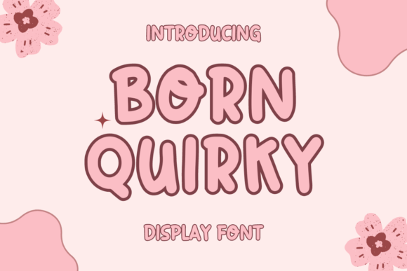 Born Quirky: A Playful Display Font for Bold Digital Branding