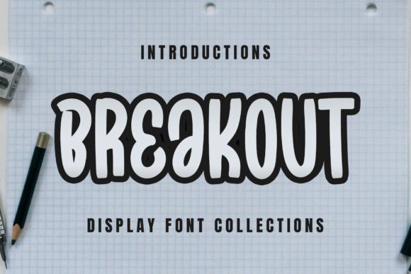 Breakout Typeface: A Designer’s Take on Elegant Display Fonts
